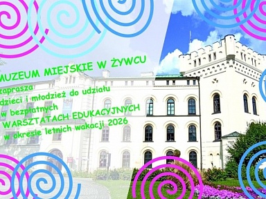 Wakacyjne spotkania w Muzeum Miejskim w Żywcu